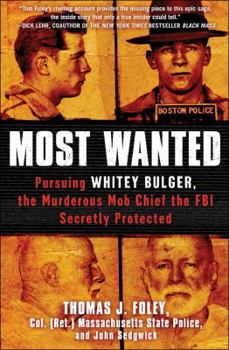 Hardcover Most Wanted: Pursuing Whitey Bulger, the Murderous Mob Chief the FBI Secretly Protected Book