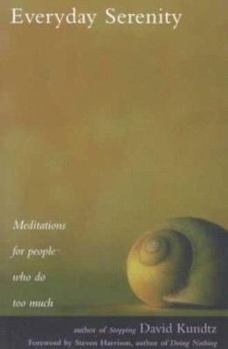 Paperback Everyday Serenity: Meditations for People Who Do Too Much Book