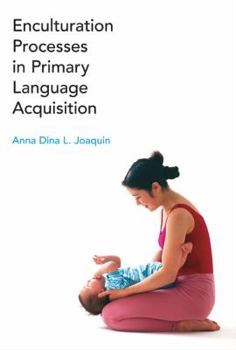 Hardcover Enculturation Processes in Primary Language Acquisition Book