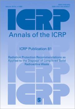 Paperback Icrp Publication 81: Radiation Protection Recommendations as Applied to the Disposal of Long-Lived Solid Radioactive Waste Book