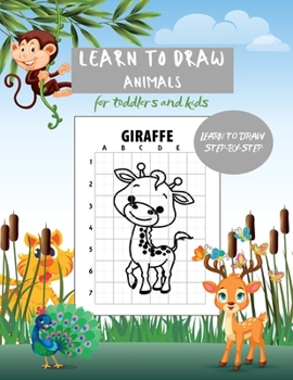 Paperback Learn to draw animals for toddlers and kids: This learning to draw a cute jungle farm yard water and bird animal book is the perfect activity for kids Book