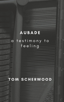 Paperback Aubade: A Testimony To Feeling Book
