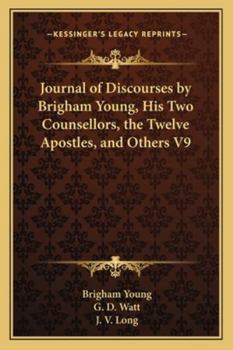 Paperback Journal of Discourses by Brigham Young, His Two Counsellors, the Twelve Apostles, and Others V9 Book
