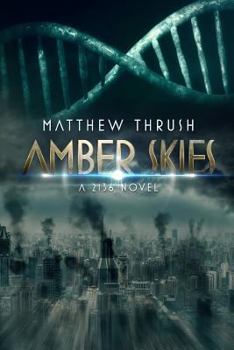 Amber Skies: A 2136 Novel - Book #2 of the 2136