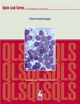 Quick Look Series in Veterinary Medicine: Hematology (Quick Look Series in Veterinary Medicine) - Book  of the Quick Look Series in Veterinary Medicine