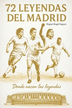 Paperback 72 Leyendas del Real Madrid [Spanish] Book