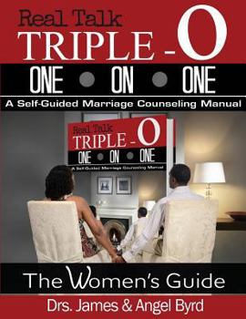Paperback Real Talk TRIPLE-O ONE ON ONE: A Self-Guided Marriage Counseling Manual (The Woman's Guide) Book