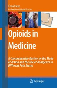 Paperback Opioids in Medicine: A Comprehensive Review on the Mode of Action and the Use of Analgesics in Different Clinical Pain States Book