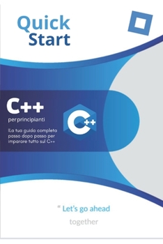 Paperback C++ per principianti: La tua guida completa passo dopo passo per imparare tutto sul C++ [Italian] Book