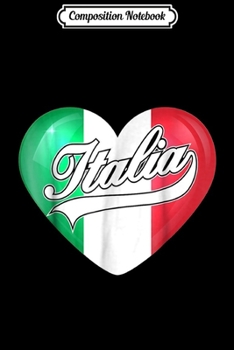 Composition Notebook: Love Heart Italia Italian Pride Flag  Journal/Notebook Blank Lined Ruled 6x9 100 Pages