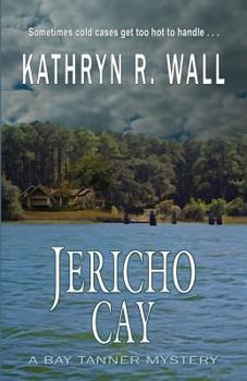 Jericho Cay: A Bay Tanner Mystery - Book #11 of the Bay Tanner