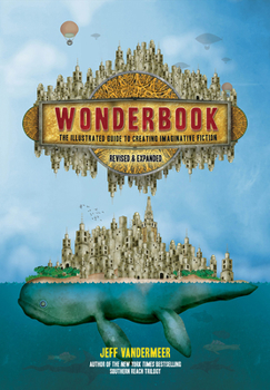 Paperback Wonderbook (Revised and Expanded): The Illustrated Guide to Creating Imaginative Fiction Book