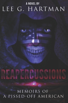 Paperback Reapercussions: Memoirs of a Pissed Off American Book