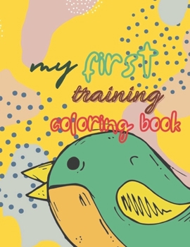 Paperback My First Training Coloring Book: 1/2 per page cut animal coloring book for toddlers 2-12 years 105 PAGE 8x11 IN Book