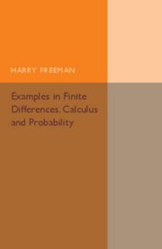 Paperback Examples in Finite Differences, Calculus and Probability: Supplement to an Elementary Treatise on Actuarial Mathematics Book