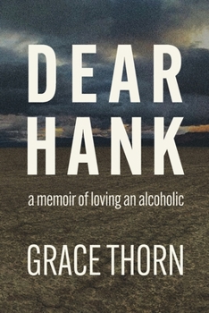 Paperback Dear Hank: a memoir of loving an alcoholic Book