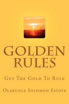 Paperback Golden Rules: Get The Gold To Rule Book