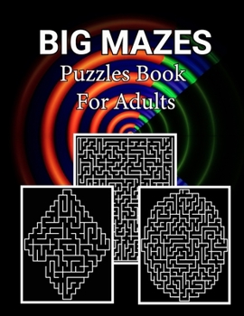Big Mazes Puzzles Book For Adults: Fun and challenging Mazes Puzzles, Square - Circle - Diamond Level Mazes Books - Large Print Edition