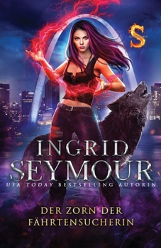 Der Zorn Der Fährtensucherin - Book #3 of the Mate Tracker