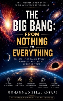 Paperback The Big Bang: From Nothing to Everything (Understanding the Universe) Book