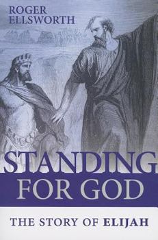 Paperback Standing for God: The Story of Elijah Book