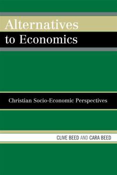 Paperback Alternatives to Economics: Christian Socio-economic Perspectives Book