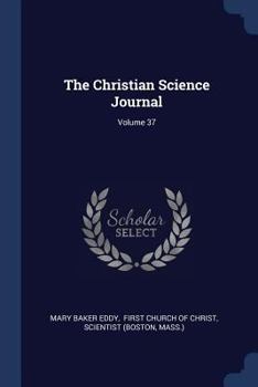Paperback The Christian Science Journal; Volume 37 Book