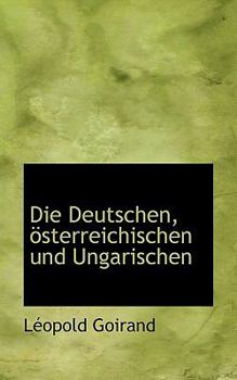 Hardcover Die Deutschen, Osterreichischen Und Ungarischen [German] Book