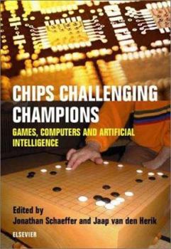 Paperback Chips Challenging Champions: Games, Computers and Artificial Intelligence Book
