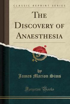 Paperback The Discovery of Anaesthesia (Classic Reprint) Book