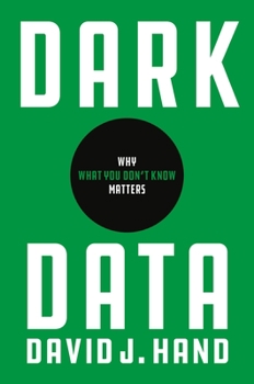 Hardcover Dark Data: Why What You Don't Know Matters Book