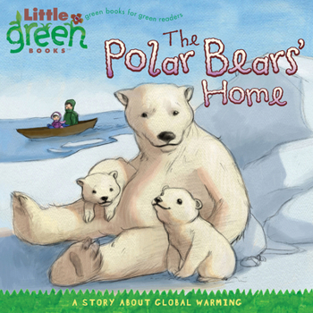 Paperback The Polar Bears' Home: A Story about Global Warming Book