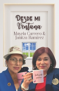 Paperback Desde mi Ventana: Mujer, Afina tu Luz Interior [Spanish] Book
