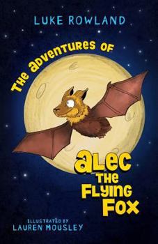 Paperback The Adventures of Alec the Flying-Fox Book