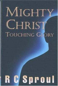 Paperback Mighty Christ: Touching Glory Book