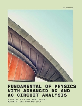 Paperback Fundamental of Physics with Advanced DC and AC Circuit Analysis: Complete answers for each question, large size (8.5 x 11 inches) Book