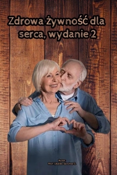 Paperback żywnośc zdrowa dla serca [Polish] Book