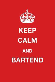 Paperback Keep Calm and Bartend: Blank Ruled Lined Composition Notebook Book