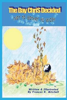 Paperback The Day Chris Decided Not to Bother to Wash Book