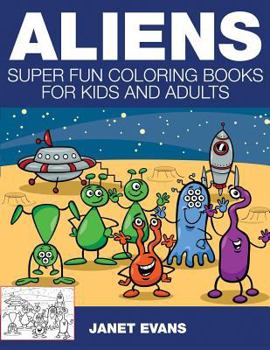 Paperback Aliens: Super Fun Coloring Books for Kids and Adults Book