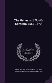 Hardcover The Genesis of South Carolina, 1562-1670; Book