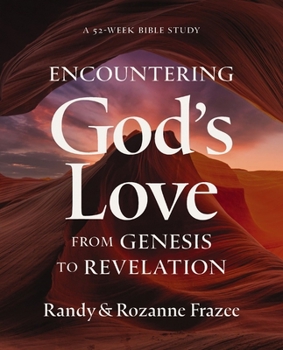 Paperback Encountering God's Love from Genesis to Revelation: A 52-Week Bible Study Book