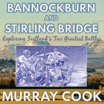 Paperback Bannockburn and Stirling Bridge: Exploring Scotland's Two Greatest Battles Book