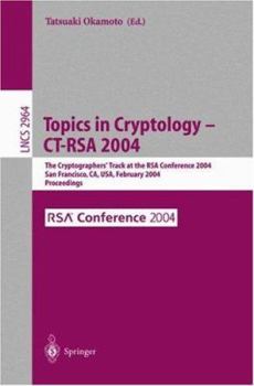 Paperback Topics in Cryptology -- Ct-Rsa 2004: The Cryptographers' Track at the Rsa Conference 2004, San Francisco, Ca, Usa, February 23-27, 2004, Proceedings Book