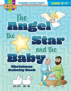 Paperback The Angel, the Star, and the Baby: Coloring & Activity Book (Ages 5-7) Book