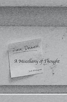 Paperback Junk Drawer: A Miscellany of Thought from J. W. Kilvington Book