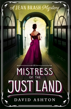 Mistress of the Just Land: A Jean Brash Mystery 1 - Book #1 of the Jean Brash Mystery