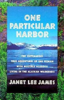 Paperback One Particular Harbor: The Inspiring True Adventures of One Woman with Multiple Sclerosis... Book