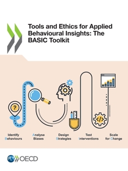 Paperback Tools and Ethics for Applied Behavioural Insights: The BASIC Toolkit Book