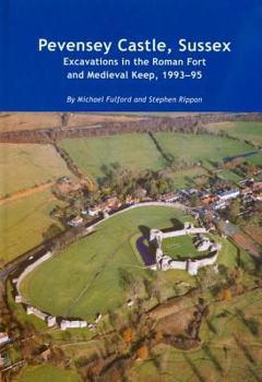 Hardcover Pevensey Castle, Sussex: Excavations in the Roman Fort and Medieval Keep, 1993-95 Book